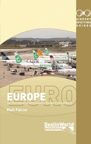 Airport Spotting Guides Europe de Matt Falcus