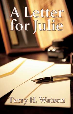 A Letter for Julie de Terry H. Watson