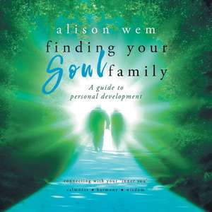 Finding Your Soul Family de Alison Wem