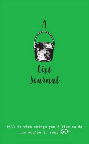 A Bucket List Journal (for your 50s) de Verna Scott-Culkin