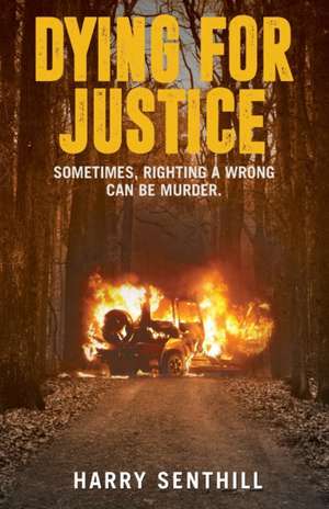 Dying For Justice de Harry Senthill