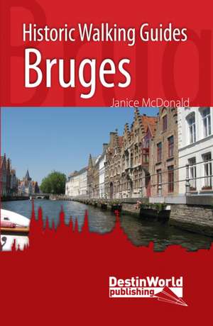 McDonald, J: Historic Walking Guides Bruges de Janice McDonald