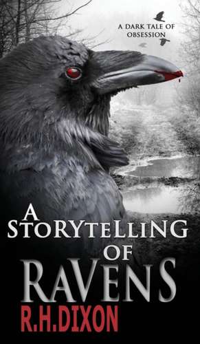 A Storytelling of Ravens de R. H. Dixon