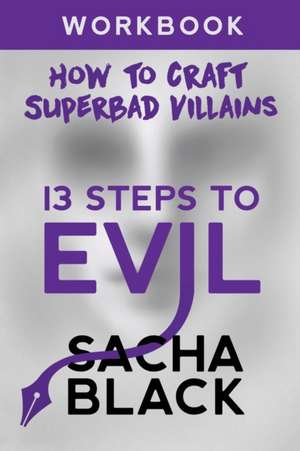 13 Steps To Evil de Sacha Black