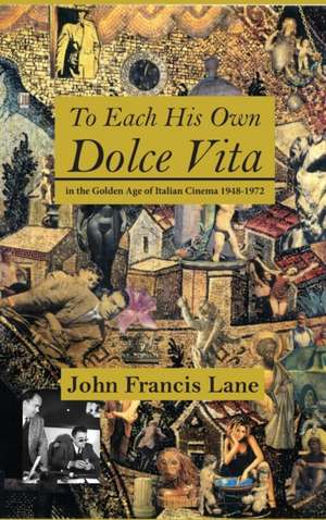 To Each His Own Dolce Vita de John Francis Lane