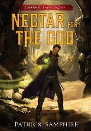 Nectar for the God: An Epic Fantasy Mystery de Patrick Samphire