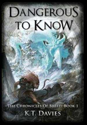 Dangerous To Know de K. T. Davies