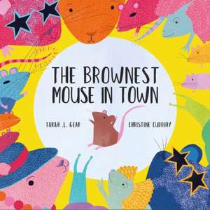 The Brownest Mouse in Town de Tarah L. Gear