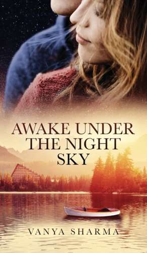 Awake Under the Night Sky de Vanya Sharma