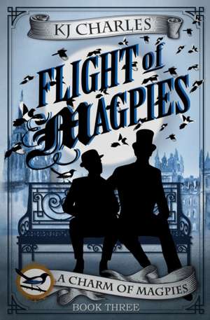 Flight of Magpies de Kj Charles