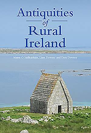 Antiquities of Rural Ireland de Muiris O. Suilleabhain