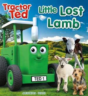 Tractor Ted Lost Little Lamb de ALEXANDRA HEARD