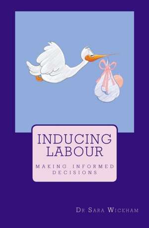 Inducing Labour de Sara Wickham