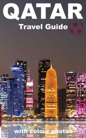 DOHA and QATAR TRAVEL GUIDE BOOK de Ibn Al Hamra