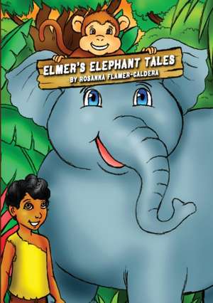 ELMER'S ELEPHANT TALES de Rosanna Flamer-Caldera