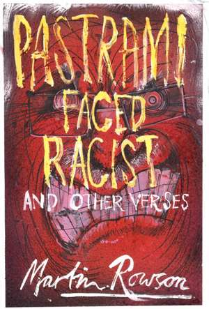 Pastrami Faced Racist de Martin Rowson