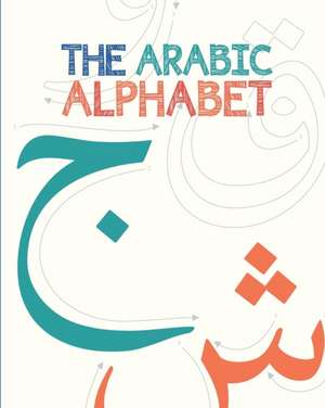 The Arabic Alphabet (Illustrated) de Azhar Majothi