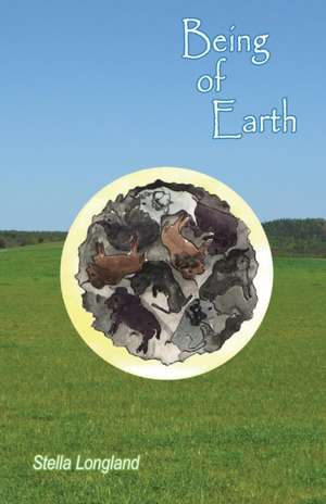 Being of Earth de Stella Longland