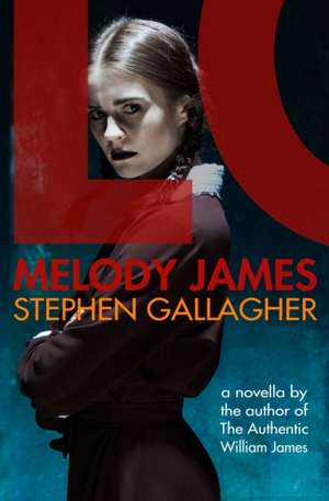 Melody James de Stephen Gallagher