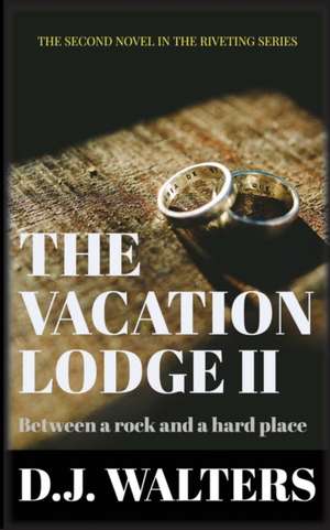 The Vacation Lodge II de D J Walters