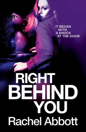 Right Behind You de Rachel Abbott