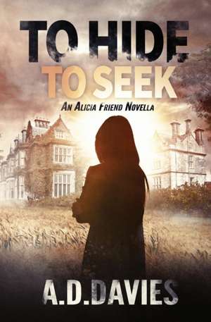 To Hide To Seek de A. D. Davies