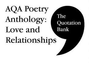 The Quotation Bank: AQA Poetry Anthology - Love and Relationships GCSE Revision and Study Guide for English Literature 9-1 de The Quotation Bank