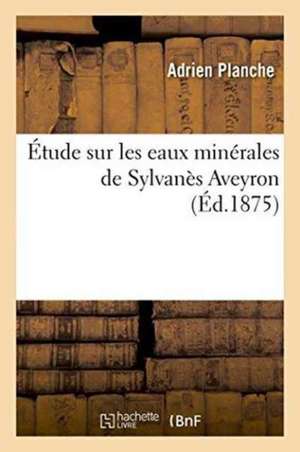 Étude Sur Les Eaux Minérales de Sylvanès Aveyron de Planche