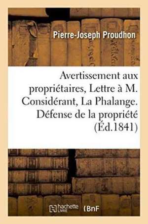 Avertissement Aux Propriétaires, Ou Lettre À M. Considérant, Rédacteur de la Phalange de Pierre-Joseph Proudhon