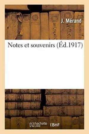 Notes Et Souvenirs de J. Mérand
