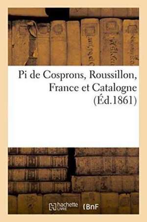 Pi de Cosprons, Roussillon, France Et Catalogne de Sans Auteur