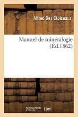 Manuel de Minéralogie de Alfred Des Cloizeaux