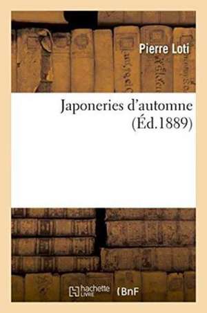 Japoneries d'Automne de Pierre Loti