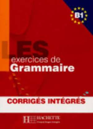 Les 500 Exercices Grammaire B1 Livre + Corriges Integres