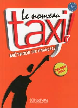 Le Nouveau Taxi: Niveau 1 Livre de L'Eleve + DVD-ROM de GUY CAPELLE