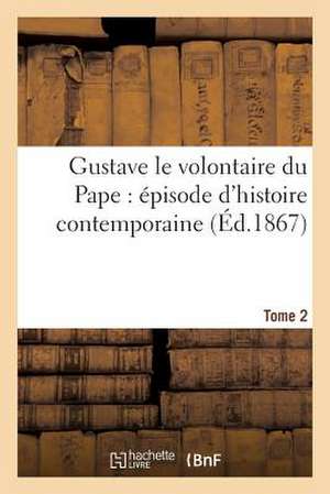 Gustave Le Volontaire Du Pape