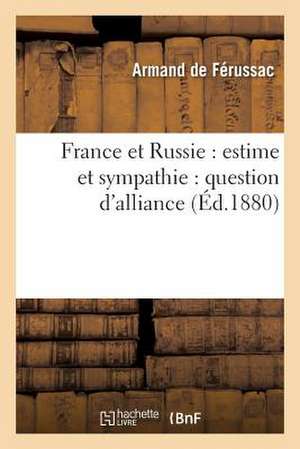 France Et Russie: Question D'Alliance de De Ferussac-A