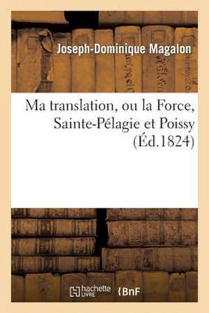 Ma Translation, Ou La Force, Sainte-Pelagie Et Poissy