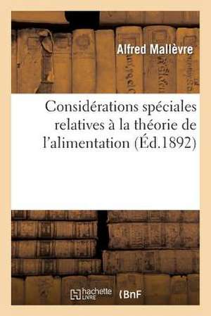 Considerations Speciales Relatives a la Theorie de L'Alimentation Et Particulierement a la