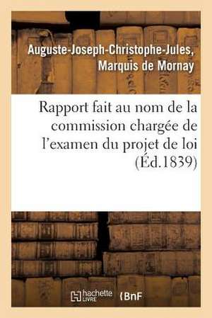 Rapport Fait Au Nom de La Commission Chargee de L'Examen Du Projet de Loi Relatif A L'Organisation