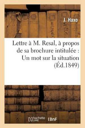 Lettre A M. Resal, a Propos de Sa Brochure Intitulee