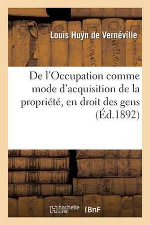 de L'Occupation Comme Mode D'Acquisition de La Propriete, En Droit Des Gens