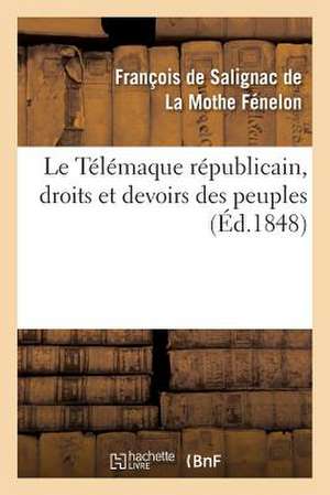 Le Telemaque Republicain, Droits Et Devoirs Des Peuples