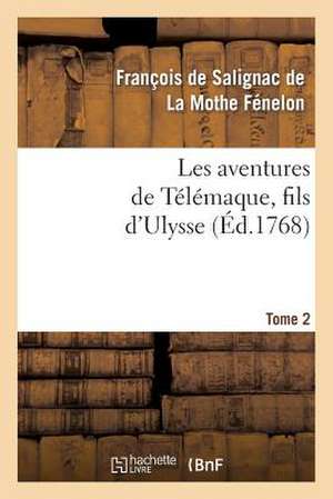 Les Aventures de Telemaque, Fils D'Ulysse. Tome 2