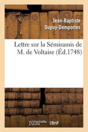 Lettre Sur La Semiramis de M. de Voltaire,