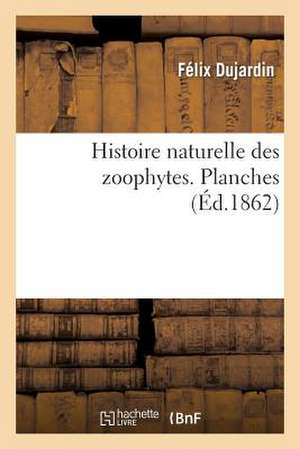 Histoire Naturelle Des Zoophytes