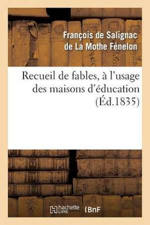 Recueil de Fables, A L'Usage Des Maisons D'Education