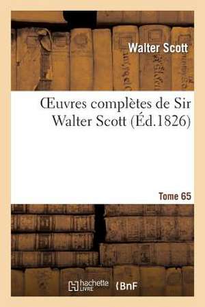 Oeuvres Completes de Sir Walter Scott. Tome 65