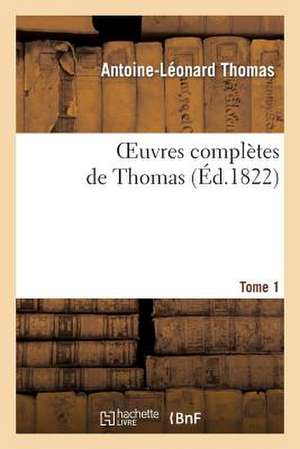 Oeuvres Completes de Thomas, T. 1