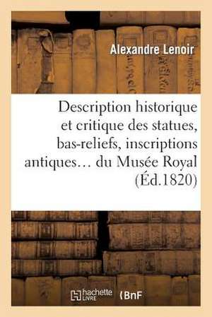 Description Historique Et Critique Des Statues, Bas-Reliefs, Inscriptions